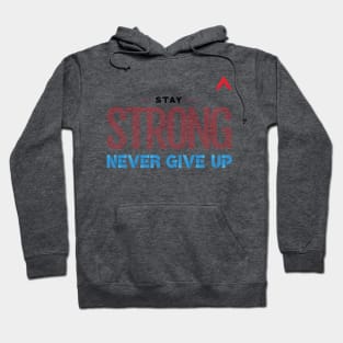 Stay Strong Never Give Up Motivational Quote Use Line Stripe with Activlife logo Hoodie